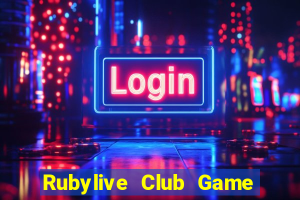 Rubylive Club Game Bài Vip