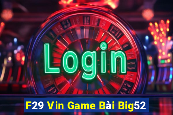 F29 Vin Game Bài Big52