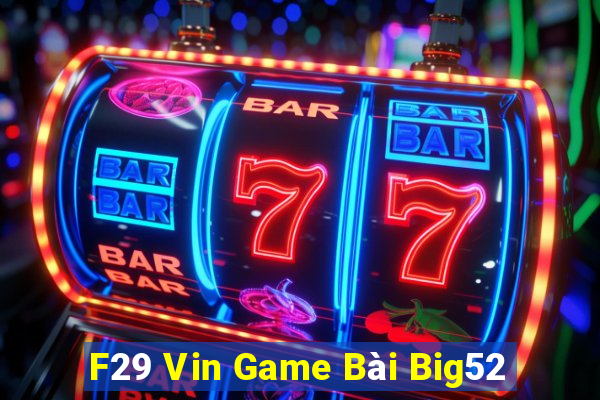 F29 Vin Game Bài Big52