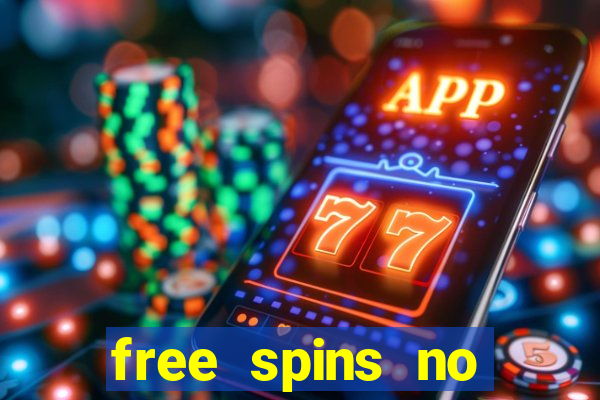 free spins no deposit casino