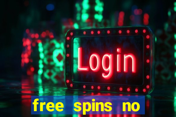 free spins no deposit casino