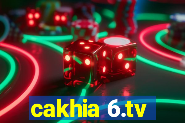 cakhia 6.tv