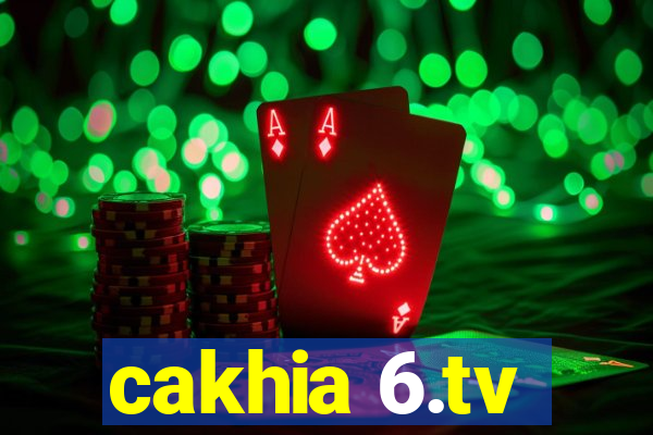 cakhia 6.tv