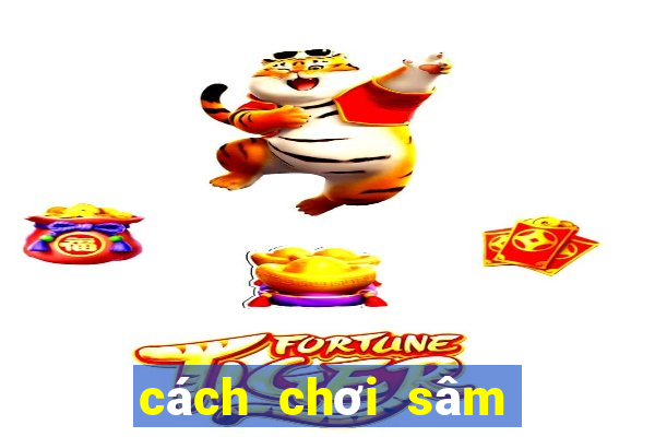 cách chơi sâm lốc trên zalo