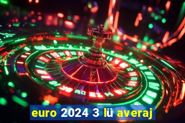 euro 2024 3 lü averaj