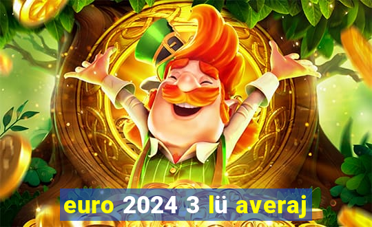 euro 2024 3 lü averaj