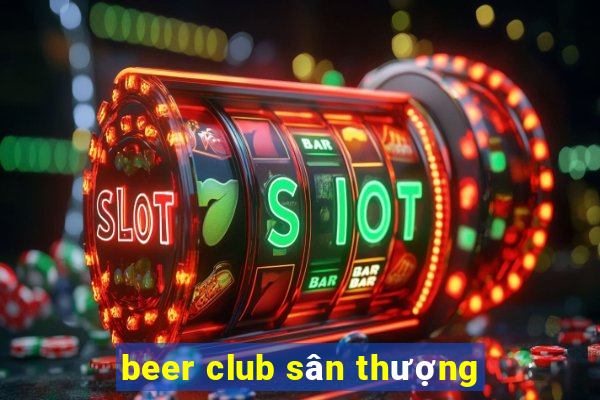 beer club sân thượng