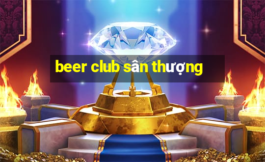 beer club sân thượng