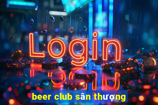 beer club sân thượng