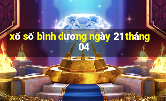 xổ số bình dương ngày 21 tháng 04