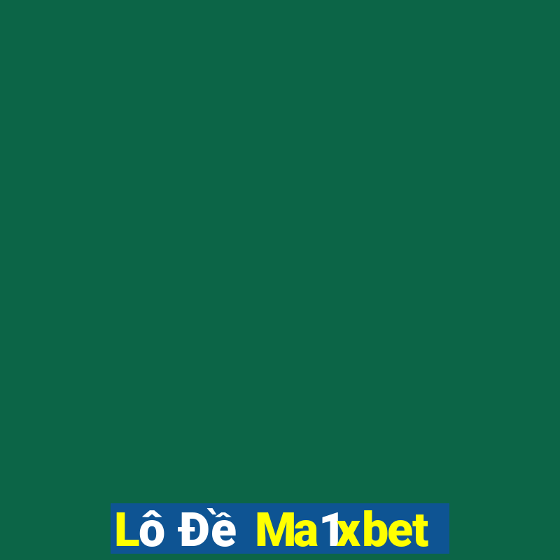 Lô Đề Ma1xbet