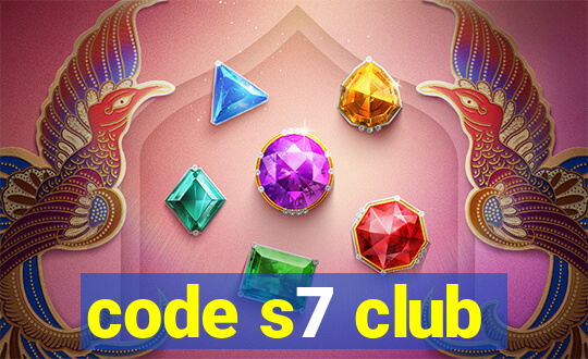 code s7 club