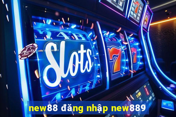 new88 đăng nhập new889