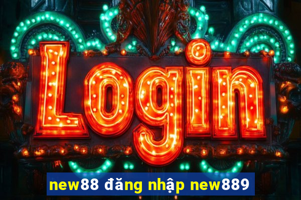 new88 đăng nhập new889