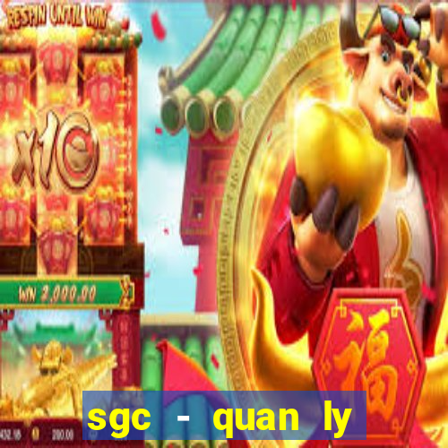 sgc - quan ly nganh hang