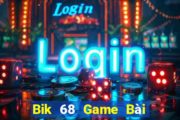 Bik 68 Game Bài Phái Mạnh