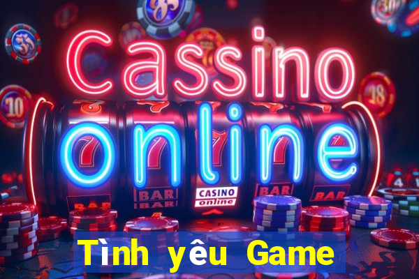 Tình yêu Game bài mới nhất