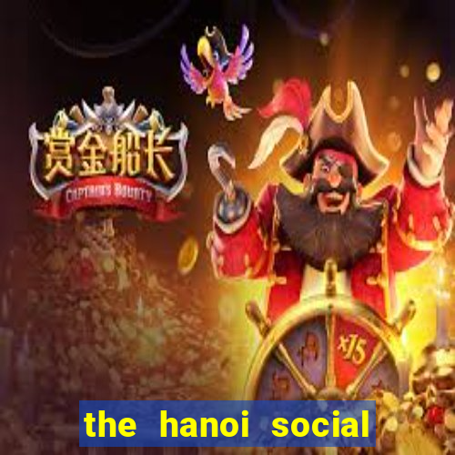 the hanoi social club hà nội