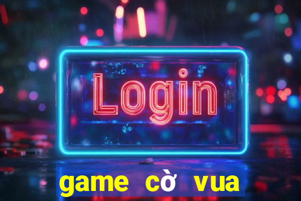 game cờ vua hình người đánh nhau chết người