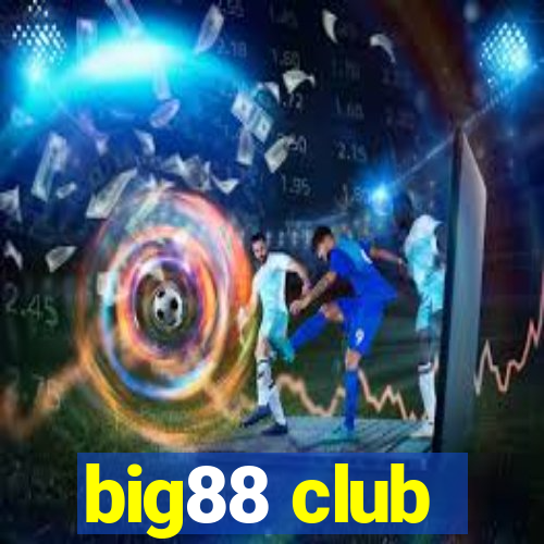 big88 club