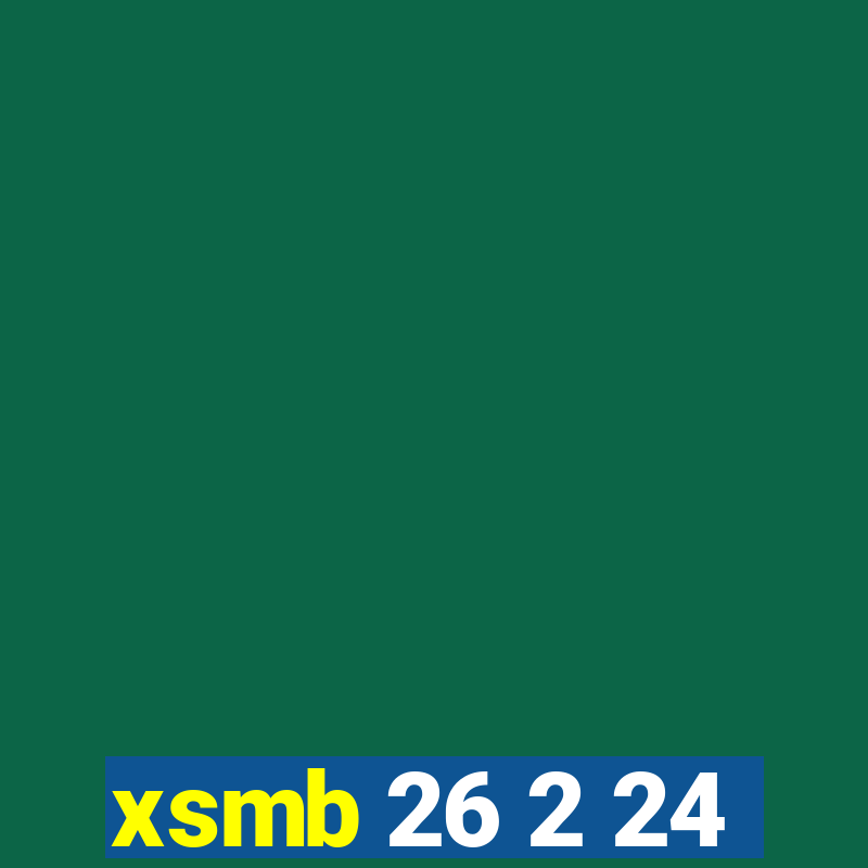 xsmb 26 2 24