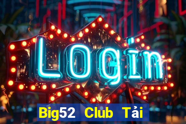 Big52 Club Tải Game Bài