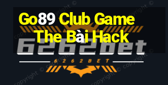 Go89 Club Game The Bài Hack