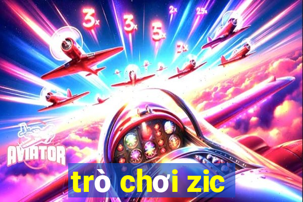 trò chơi zic