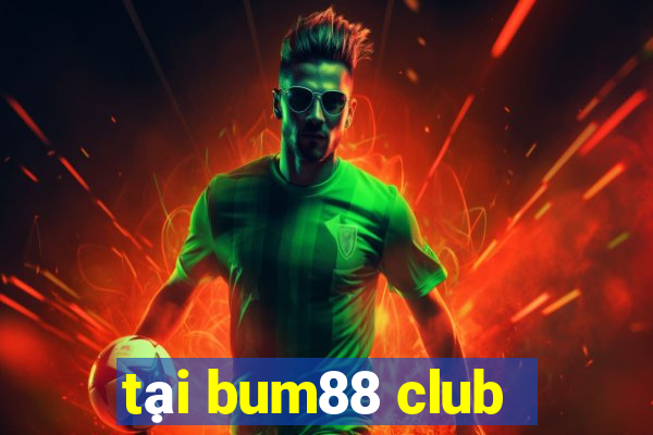 tai bum88 club