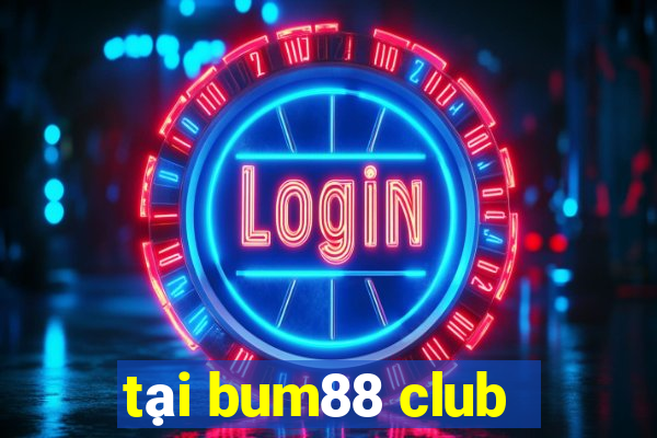 tai bum88 club