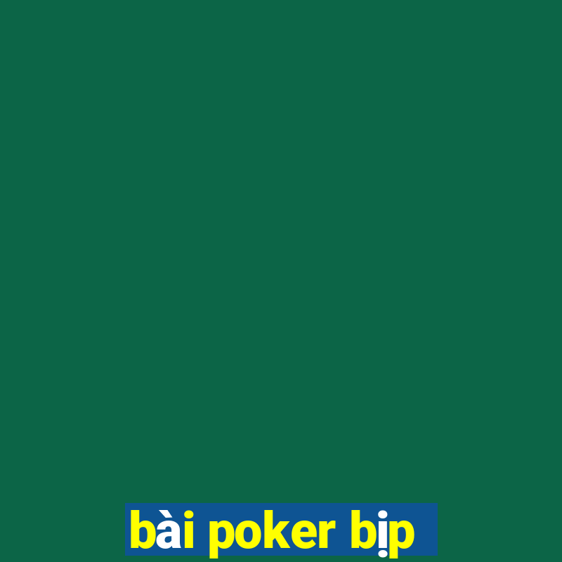 bài poker bịp