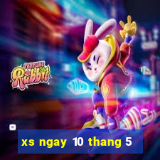 xs ngay 10 thang 5