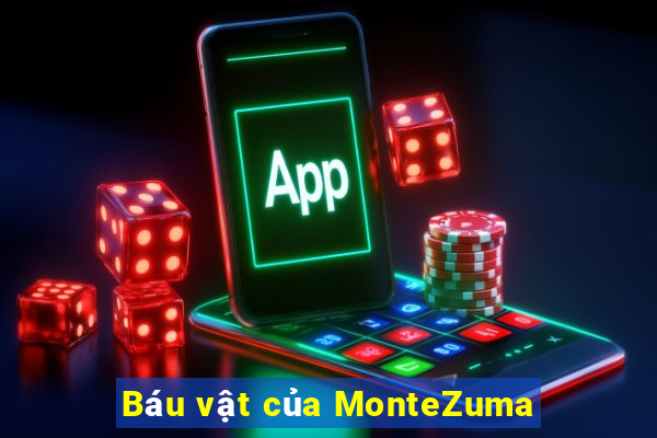 Báu vật của MonteZuma