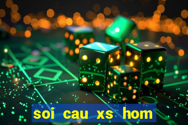 soi cau xs hom nay 24h