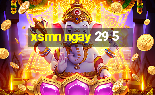 xsmn ngay 29 5