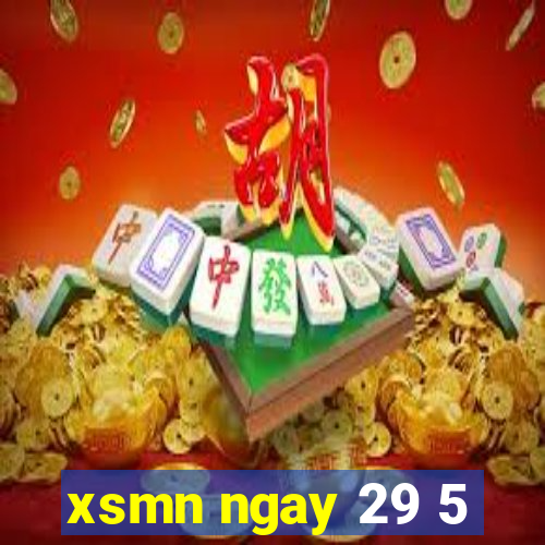 xsmn ngay 29 5