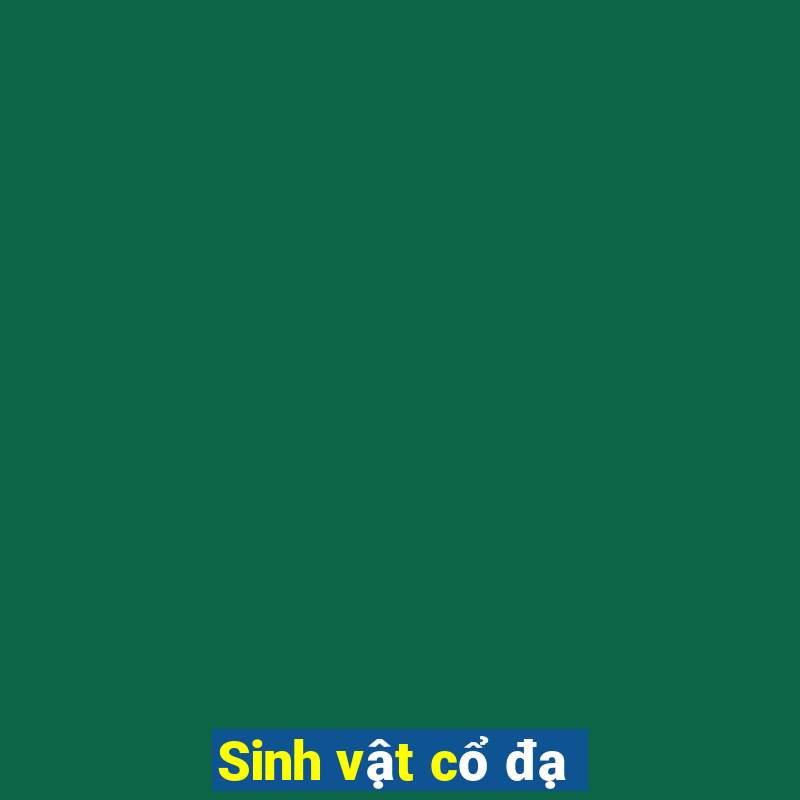 Sinh vật cổ đạ