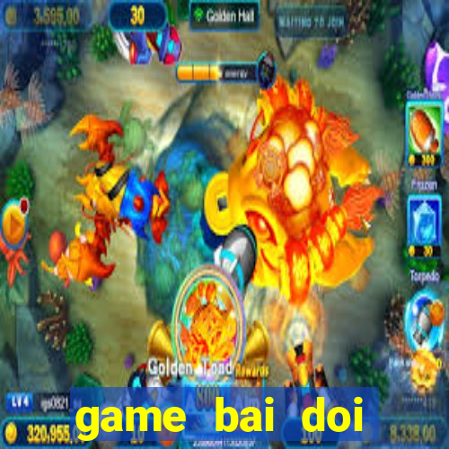 game bai doi thuong rong xanh