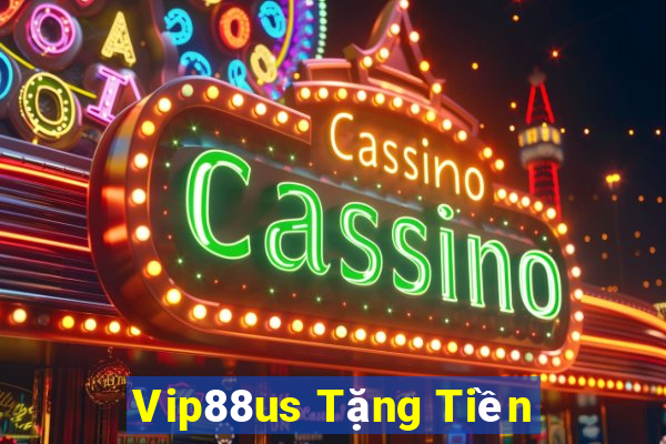 Vip88us Tặng Tiền