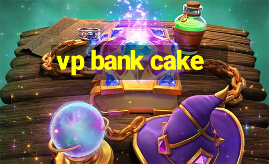 vp bank cake