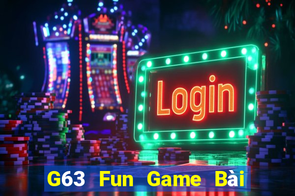 G63 Fun Game Bài Đổi Thưởng Uy Tín