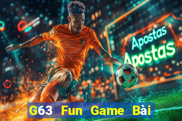 G63 Fun Game Bài Đổi Thưởng Uy Tín