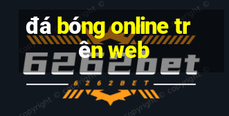 đá bóng online trên web