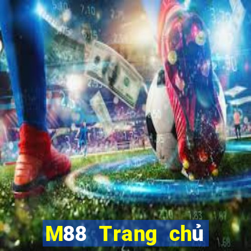 M88 Trang chủ Giải trí hàng đầu