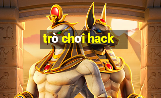 trò chơi hack