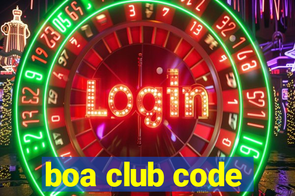 boa club code