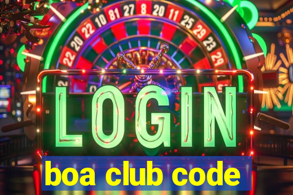 boa club code