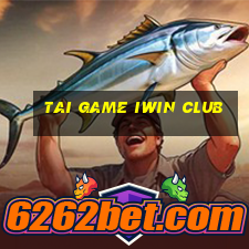 tai game iwin club