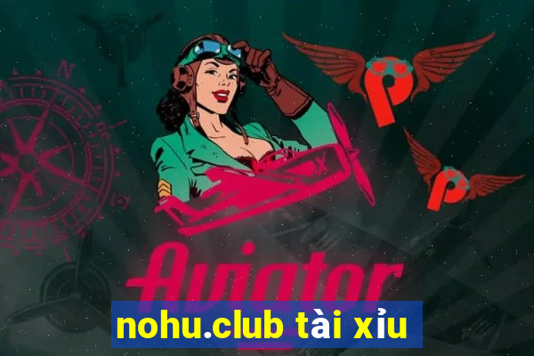 nohu.club tài xỉu