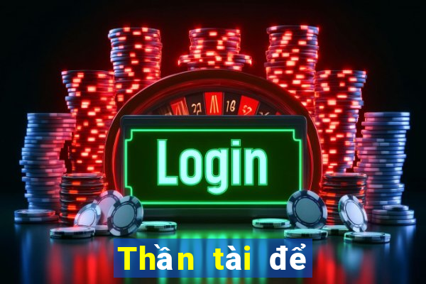 Thần tài để trò chơi điện tử